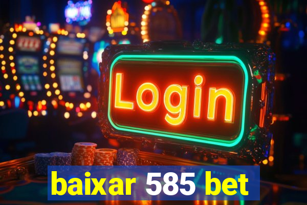 baixar 585 bet